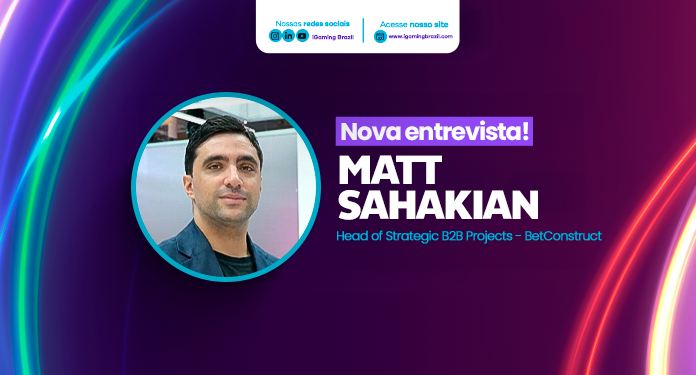 Exclusivo Matt Sahakian fala da ‘missão de tropicalização da marca BetConstruct’ para o mercado brasileiro